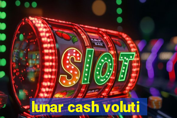 lunar cash voluti